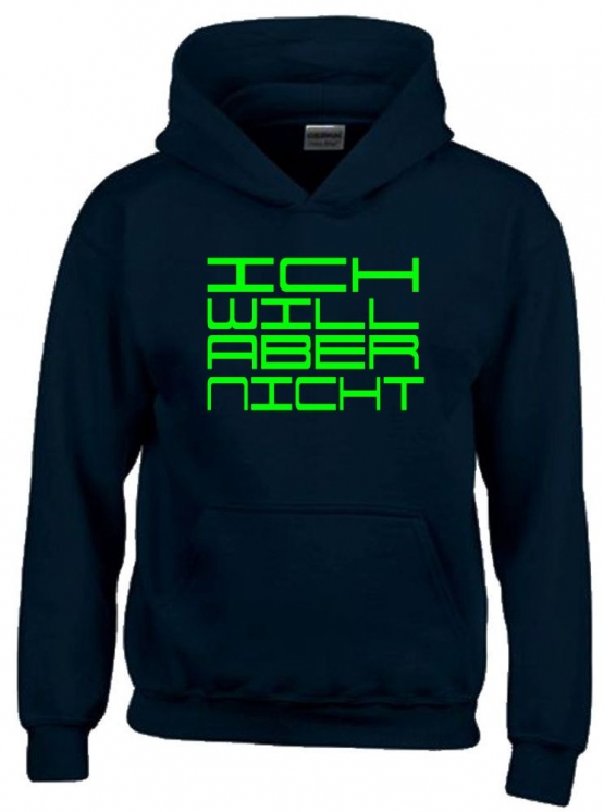 ICH WILL ABER NICHT. Hoodie Sweatshirt mit Kapuze Gr. 116 128 140 152 164 cm