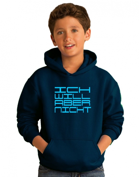 ICH WILL ABER NICHT. Hoodie Sweatshirt mit Kapuze Gr. 116 128 140 152 164 cm