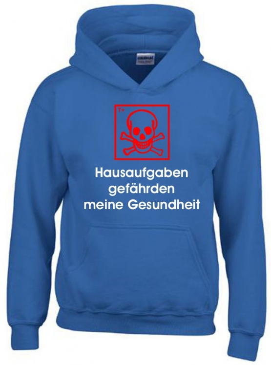 Hausaufgaben gefährden meine Gesundheit ! Hoodie Sweatshirt mit Kapuze Gr. 116 128 140 152 164 cm