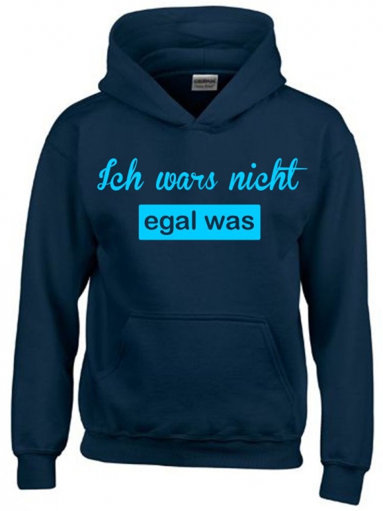 ICH WARS NICHT - EGAL WAS ! Hoodie Sweatshirt mit Kapuze Gr. 116 128 140 152 164 cm