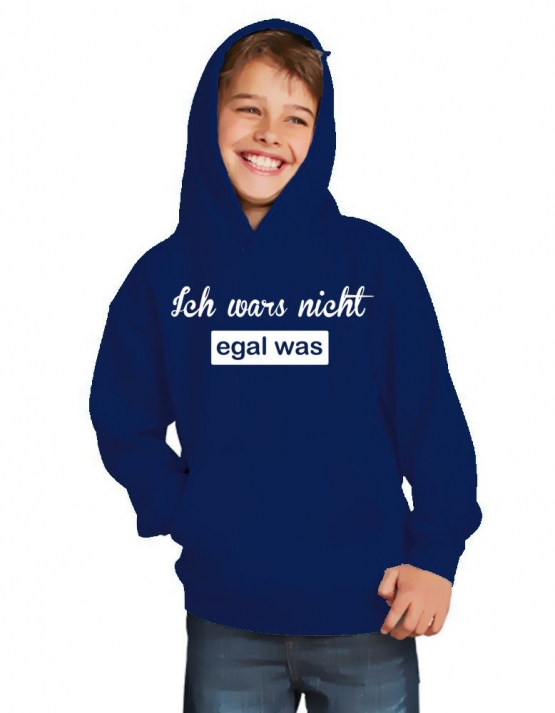 ICH WARS NICHT - EGAL WAS ! Hoodie Sweatshirt mit Kapuze Gr. 116 128 140 152 164 cm