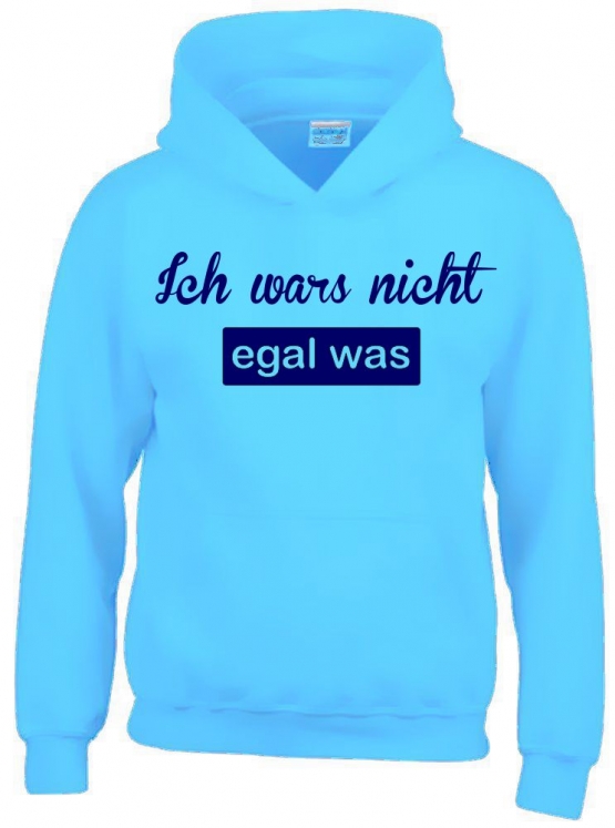 ICH WARS NICHT - EGAL WAS ! Hoodie Sweatshirt mit Kapuze Gr. 116 128 140 152 164 cm