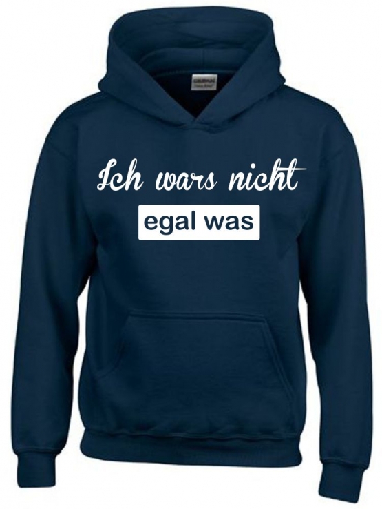 ICH WARS NICHT - EGAL WAS ! Hoodie Sweatshirt mit Kapuze Gr. 116 128 140 152 164 cm