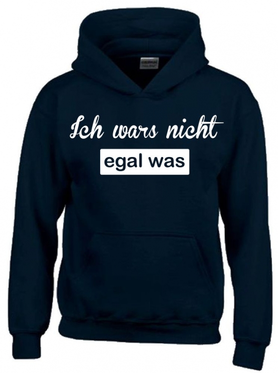 ICH WARS NICHT - EGAL WAS ! Hoodie Sweatshirt mit Kapuze Gr. 116 128 140 152 164 cm