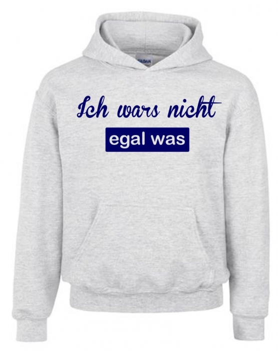 ICH WARS NICHT - EGAL WAS ! Hoodie Sweatshirt mit Kapuze Gr. 116 128 140 152 164 cm