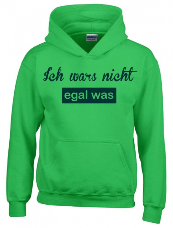 ICH WARS NICHT - EGAL WAS ! Hoodie Sweatshirt mit Kapuze Gr. 116 128 140 152 164 cm