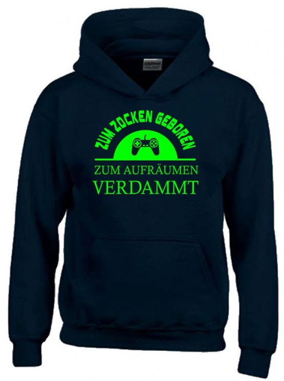 ZUM ZOCKEN GEBOREN - ZUM AUFRÄUMEN VERDAMMT ! Hoodie Sweatshirt mit Kapuze Gr. 116 128 140 152 164 cm