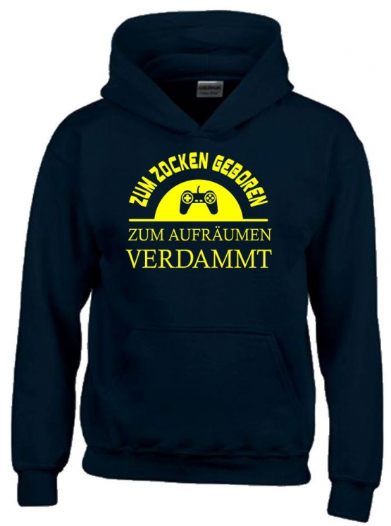 ZUM ZOCKEN GEBOREN - ZUM AUFRÄUMEN VERDAMMT ! Hoodie Sweatshirt mit Kapuze Gr. 116 128 140 152 164 cm