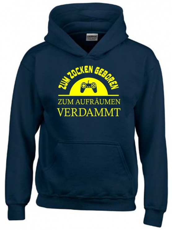 ZUM ZOCKEN GEBOREN - ZUM AUFRÄUMEN VERDAMMT ! Hoodie Sweatshirt mit Kapuze Gr. 116 128 140 152 164 cm