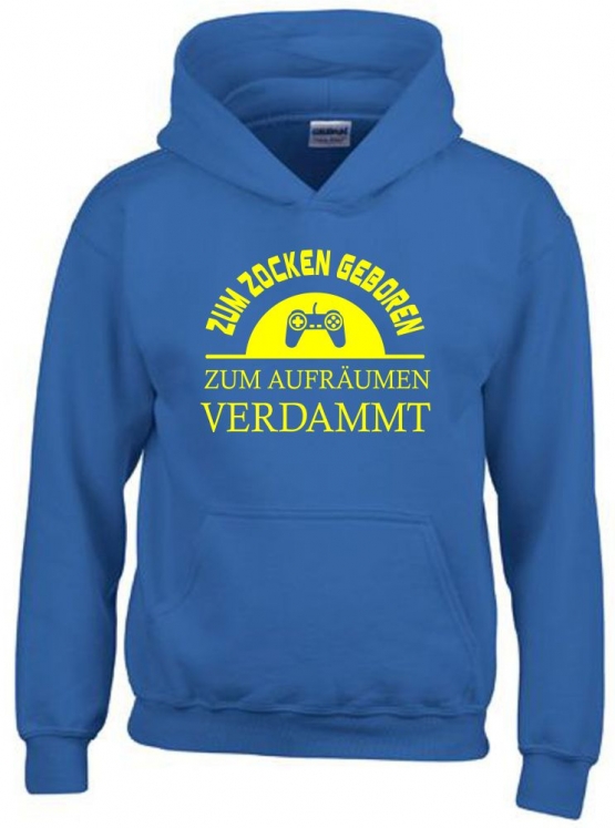 ZUM ZOCKEN GEBOREN - ZUM AUFRÄUMEN VERDAMMT ! Hoodie Sweatshirt mit Kapuze Gr. 116 128 140 152 164 cm