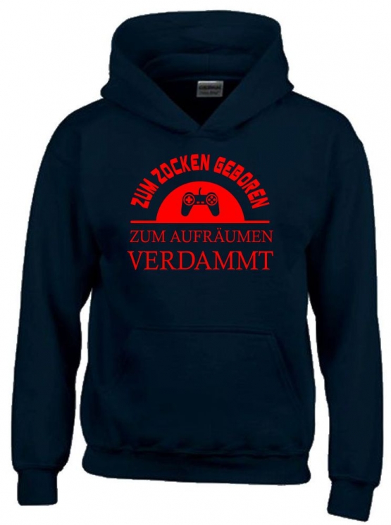 ZUM ZOCKEN GEBOREN - ZUM AUFRÄUMEN VERDAMMT ! Hoodie Sweatshirt mit Kapuze Gr. 116 128 140 152 164 cm