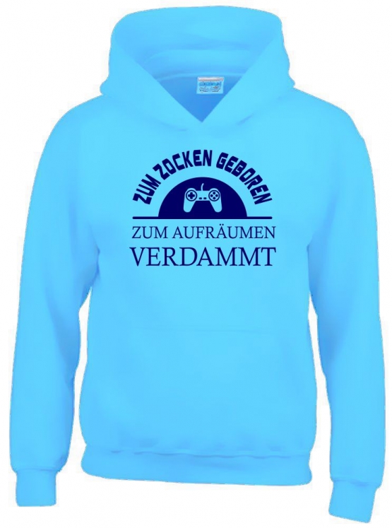 ZUM ZOCKEN GEBOREN - ZUM AUFRÄUMEN VERDAMMT ! Hoodie Sweatshirt mit Kapuze Gr. 116 128 140 152 164 cm