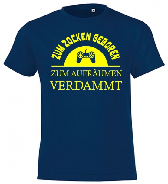 ZUM ZOCKEN GEBOREN - ZUM AUFRÄUMEN VERDAMMT ! T-Shirt Gr. 116 128 140 152 164 cm