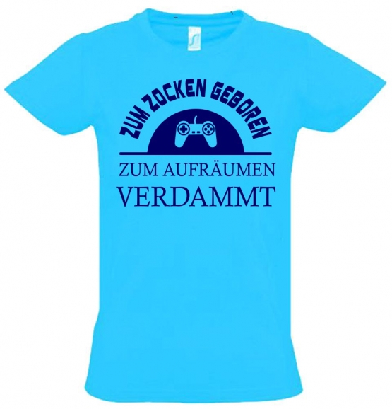 ZUM ZOCKEN GEBOREN - ZUM AUFRÄUMEN VERDAMMT ! T-Shirt Gr. 116 128 140 152 164 cm