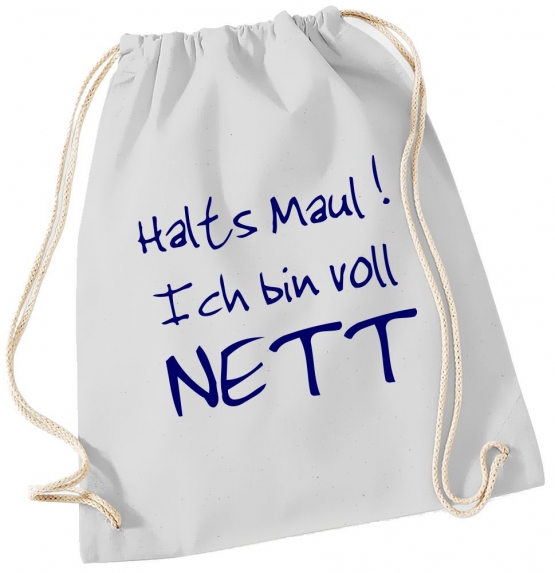 Halts Maul ! Ich bin voll NETT ! Turnbeutel Schwarz