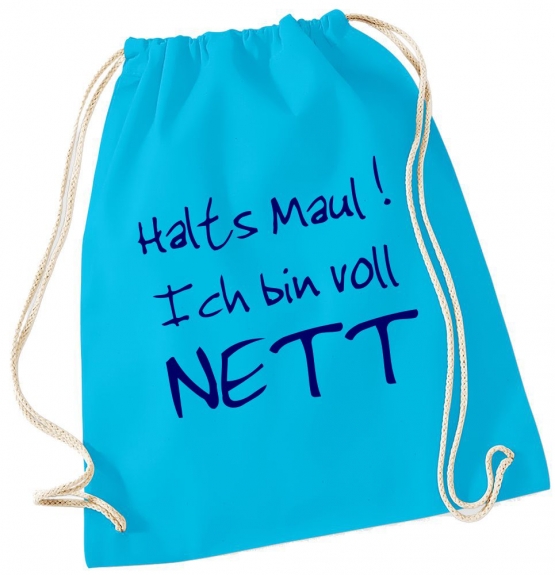 Halts Maul ! Ich bin voll NETT ! Turnbeutel Schwarz