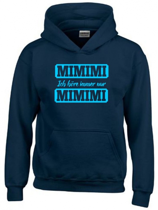 MIMIMI Ich höre immer nur MIMIMI !  Hoodie Sweatshirt mit Kapuze oder T-Shirt Gr. 116 128 140 152 164 cm