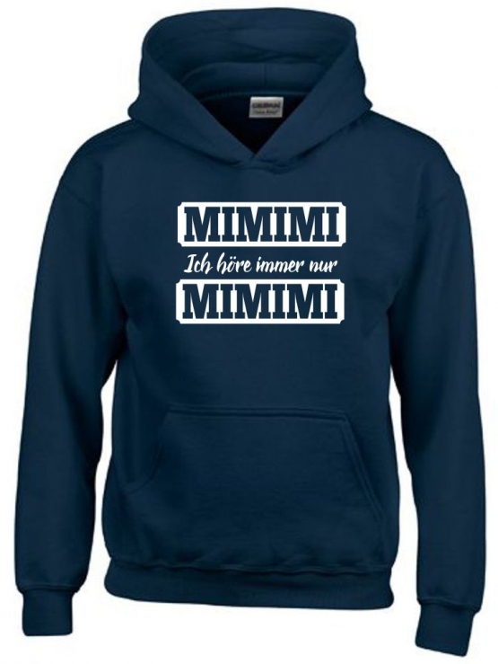 MIMIMI Ich höre immer nur MIMIMI !  Hoodie Sweatshirt mit Kapuze oder T-Shirt Gr. 116 128 140 152 164 cm