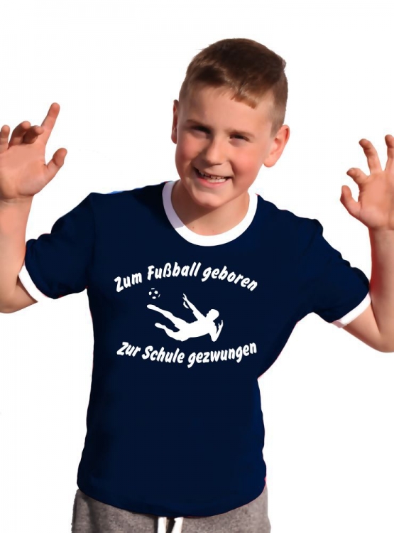 Zum Fussball geboren - Zur Schule gezwungen ! Kinder Ringer T-Shirt Gr. 116 128 140 152 164 cm