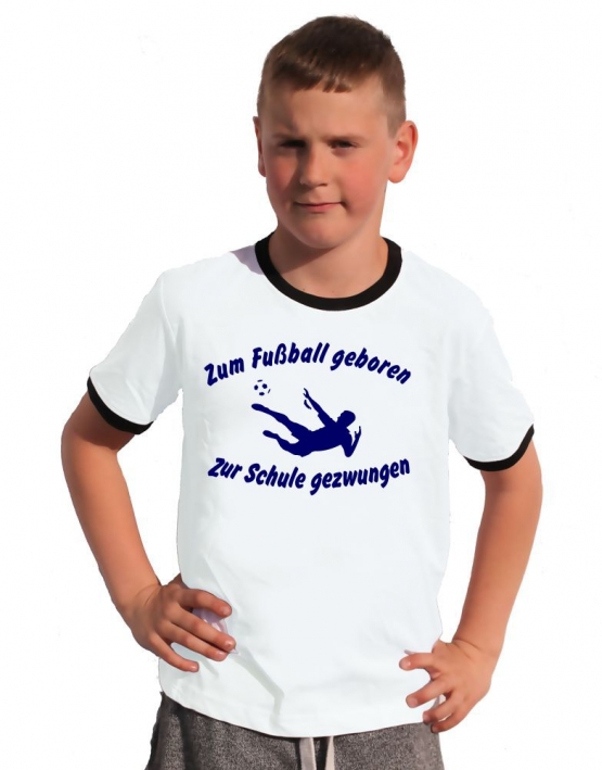 Zum Fussball geboren - Zur Schule gezwungen ! Kinder Ringer T-Shirt Gr. 116 128 140 152 164 cm