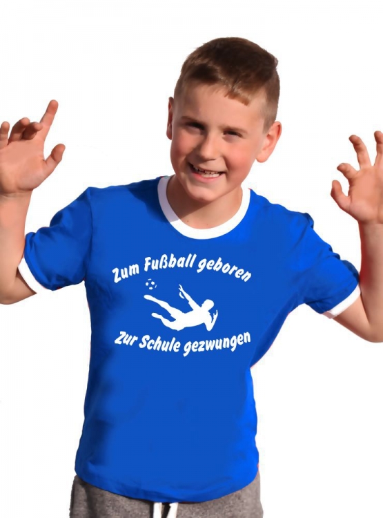 Zum Fussball geboren - Zur Schule gezwungen ! Kinder Ringer T-Shirt Gr. 116 128 140 152 164 cm