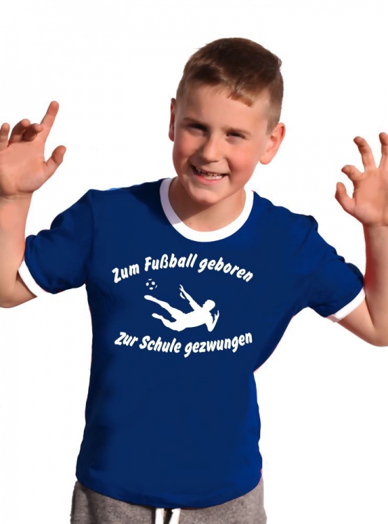 Zum Fussball geboren - Zur Schule gezwungen ! Kinder Ringer T-Shirt Gr. 116 128 140 152 164 cm