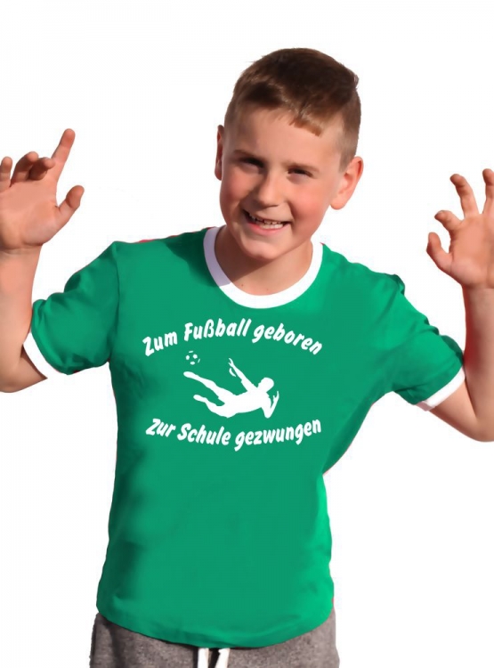 Zum Fussball geboren - Zur Schule gezwungen ! Kinder Ringer T-Shirt Gr. 116 128 140 152 164 cm