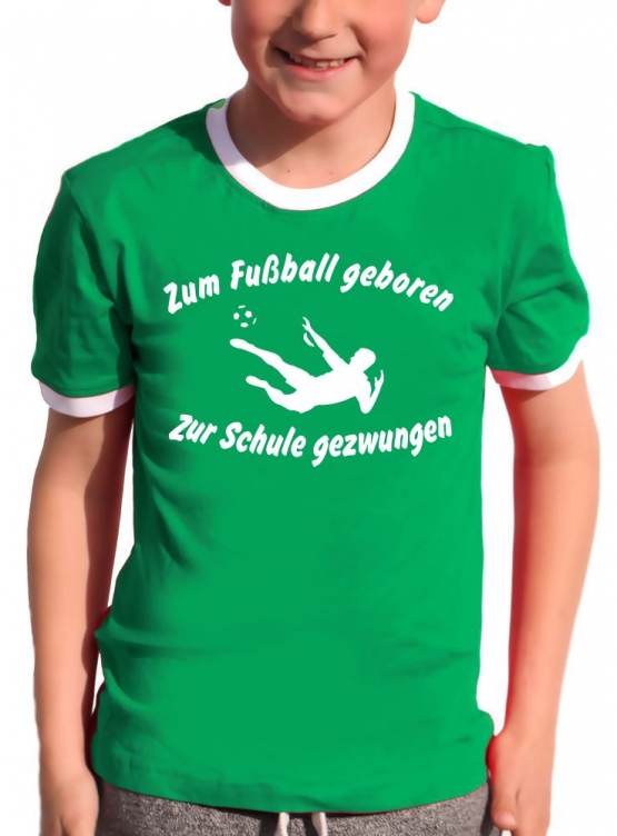 Zum Fussball geboren - Zur Schule gezwungen ! Kinder Ringer T-Shirt Gr. 116 128 140 152 164 cm