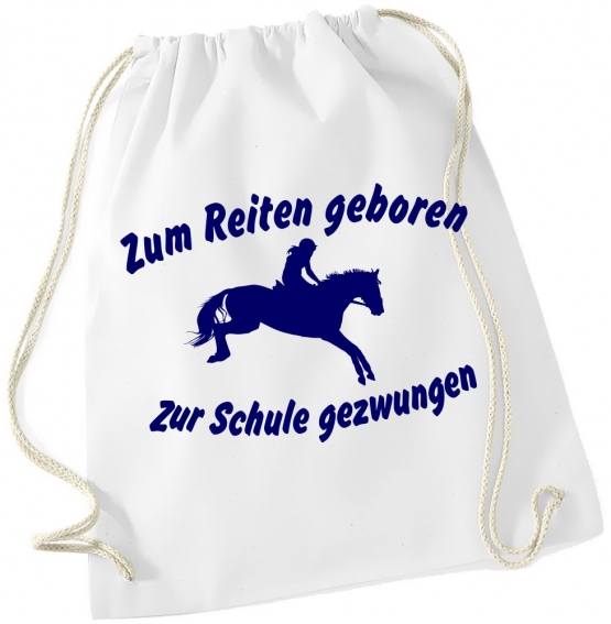 Zum Reiten geboren - Zur Schule gezwungen ! Turnbeutel Schwarz