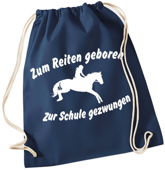 Zum Reiten geboren - Zur Schule gezwungen ! Turnbeutel Schwarz