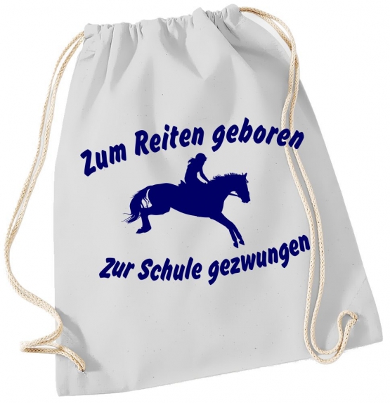 Zum Reiten geboren - Zur Schule gezwungen ! Turnbeutel Schwarz