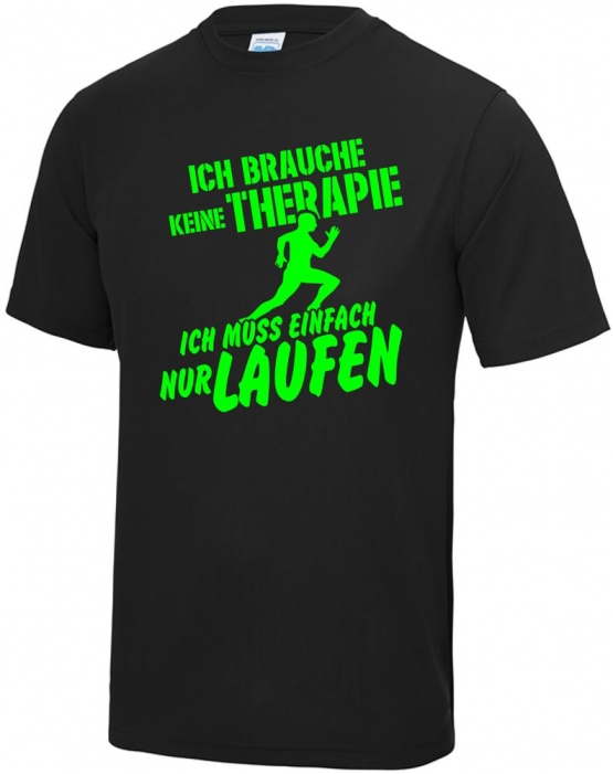 Running Shirt - Ich brauche keine Therapie - Ich muss einfach nur Laufen ! für Herren XS S M L XL XXL vers. Farben Jogging Lauf T-Shirt