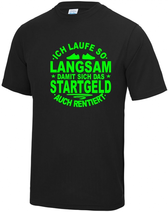 Running Shirt - Ich laufe so langsam damit sich das Startgeld rentiert ! für Herren XS S M L XL XXL vers. Farben Jogging Lauf T-Shirt