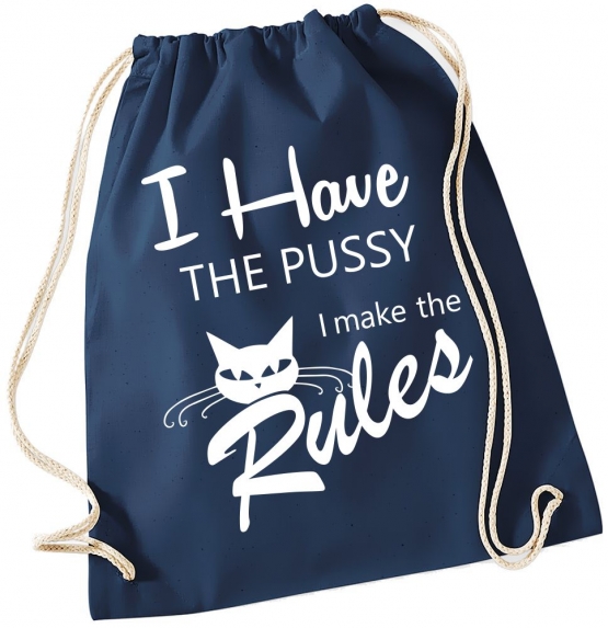 I have the PUSSY I make the RULES ! Turnbeutel