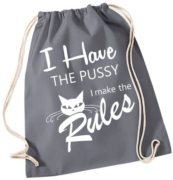 I have the PUSSY I make the RULES ! Turnbeutel