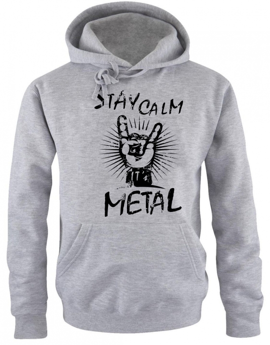 Stay Calm - its METAL !   T-Shirt oder Hoodie SCHWARZ S M L XL 2XL 3XL 4XL 5XL