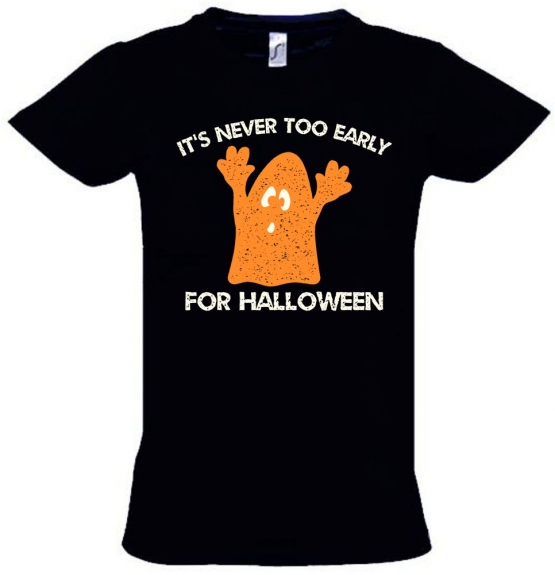 Its NEVER TOO EARLY FOR HALLOWEEN  - T-Shirt oder Hoodie Sweatshirt für das ganze Jahr Gr. 116 128 140 152 164 cm