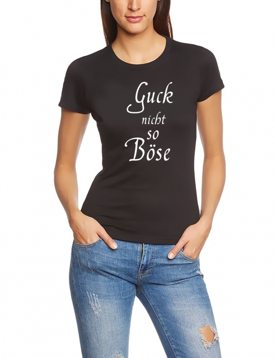 guck nicht so BÖSE  Damen t-shirt schwarz  S M L XL