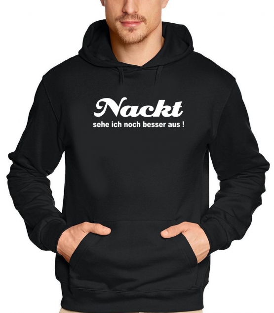 NACKT SEHE ICH NOCH BESSER AUS! hoodie Kapuzensweatshirt