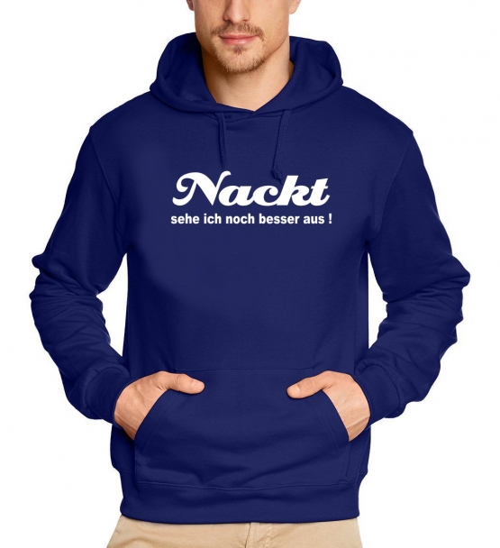 NACKT SEHE ICH NOCH BESSER AUS! hoodie Kapuzensweatshirt