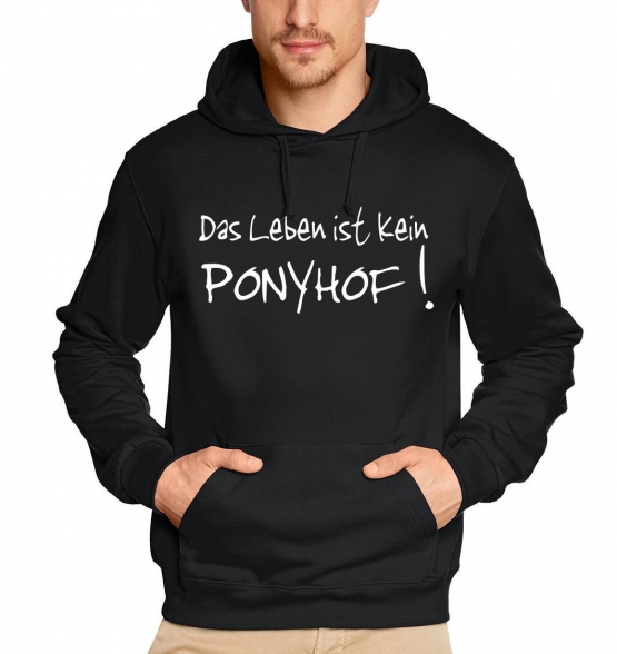 Das LEBEN ist kein PONYHOF ! schwarz HOODIE