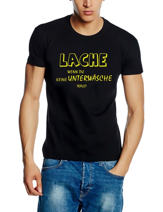 Lache wenn Du keine Unterwäsche trägst T-Shirt S - XXXL