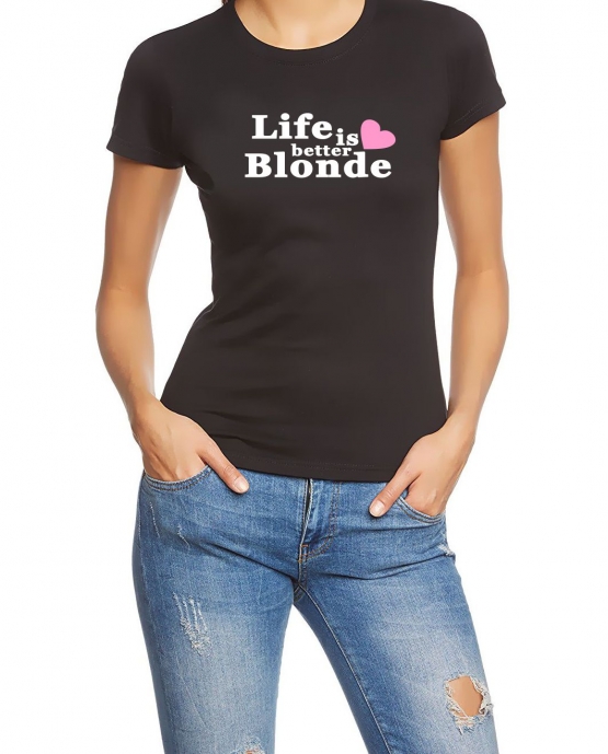 Life is better blonde GIRLY T-SHIRT S M L XL