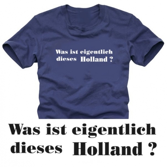 T-shirt Was ist eigentlich dieses Holland navy