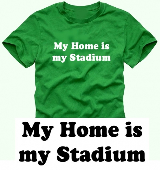 My Home is my Stadium FUSSBALL T-SHIRT