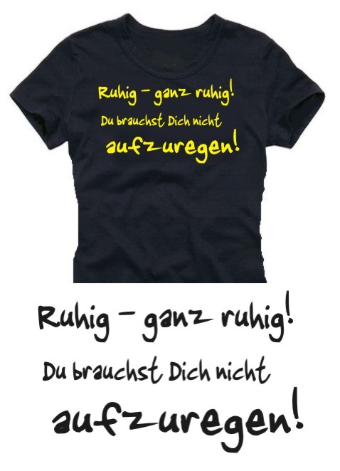 GANZ RUHIG BLEIBEN... GIRLY T-SHIRT GIRLY