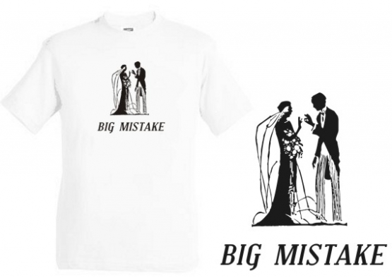 BIG MISTAKE t-shirt HOCHZEIT