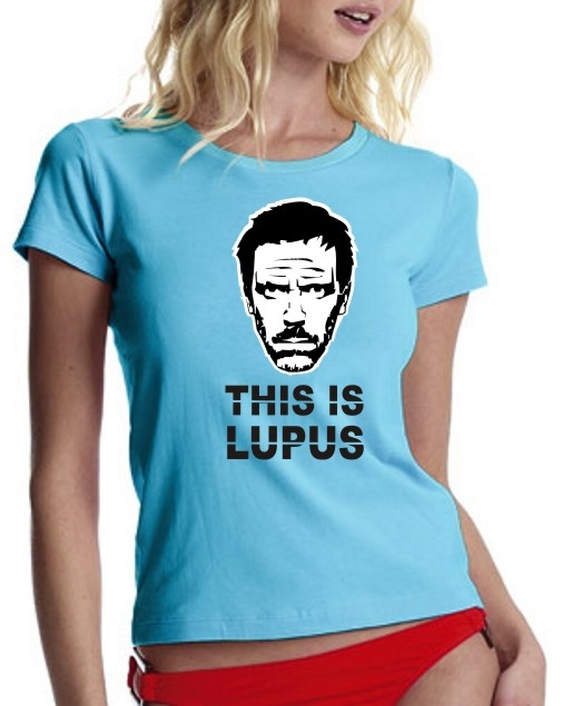 THIS IS LUPUS - DR. HOUSE GIRLY T-SHIRT