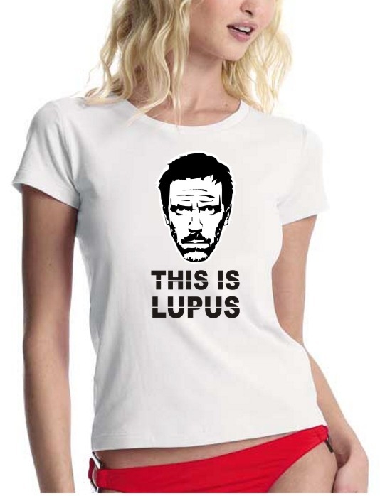 THIS IS LUPUS - DR. HOUSE GIRLY T-SHIRT