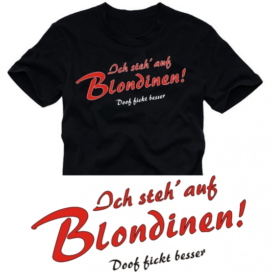 Ich steh auf Blondinen - T-SHIRT - S M L XL XXL XXXL